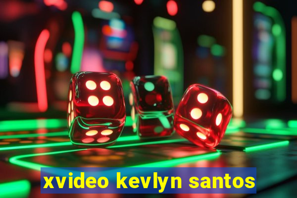 xvideo kevlyn santos